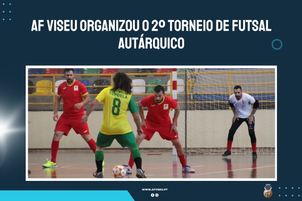 AF Viseu organizou o 2º Torneio de Futsal Autárquico